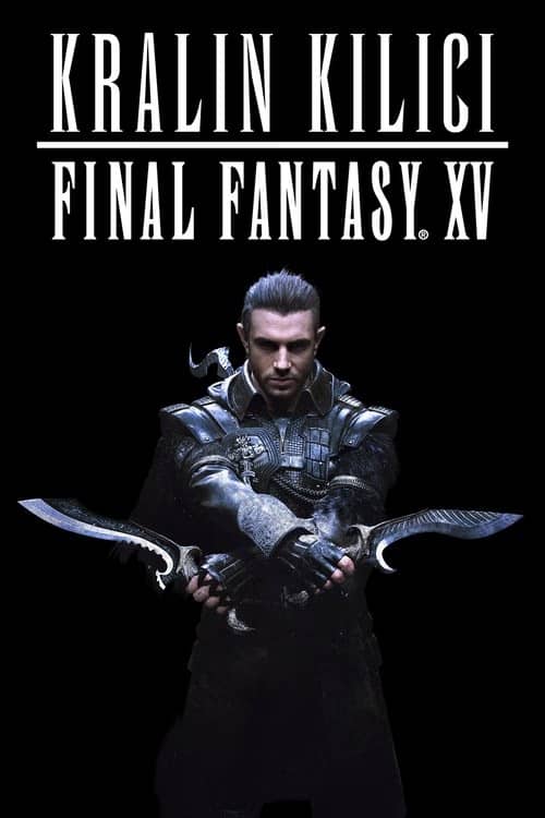 Kralın Kılıcı: Final Fantasy XV izle