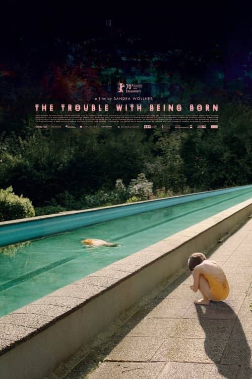 The Trouble with Being Born izle