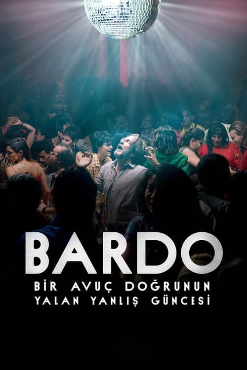 BARDO, Bir Avuç Doğrunun Yalan Yanlış Güncesi izle