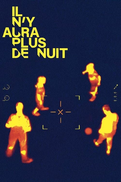 Il n'y aura plus de nuit izle