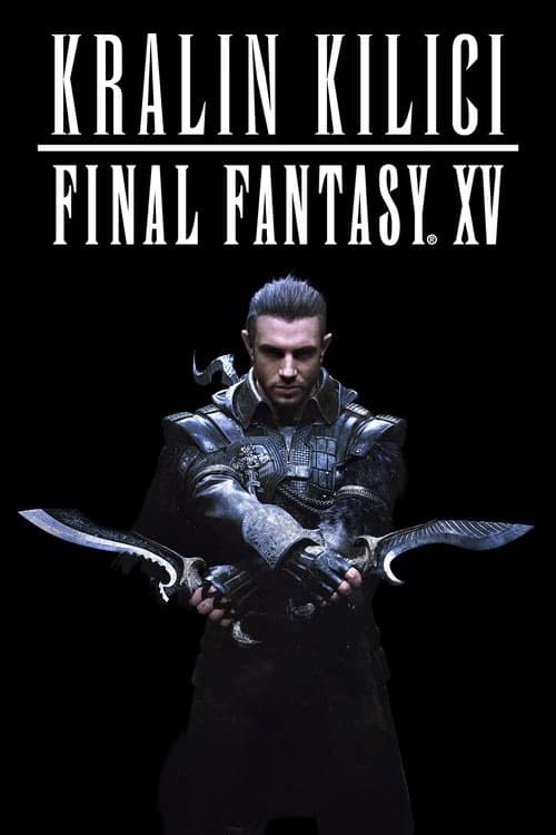 Kralın Kılıcı: Final Fantasy XV izle