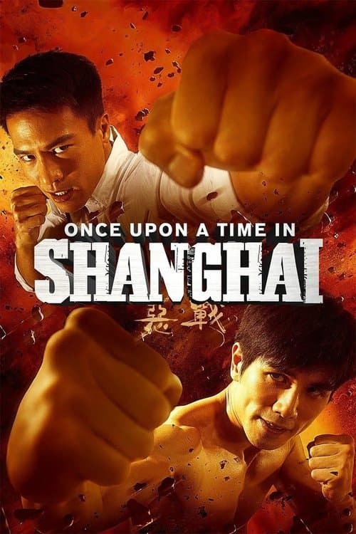 Once Upon a Time in Shanghai izle
