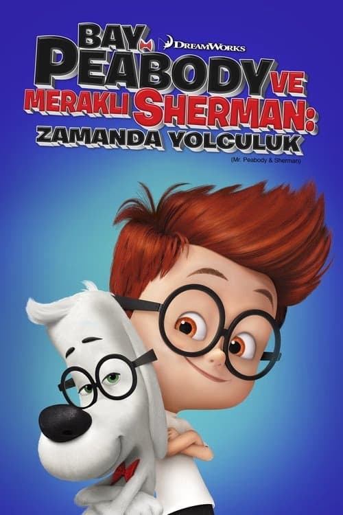 Bay Peabody ve Meraklı Sherman: Zamanda Yolculuk izle